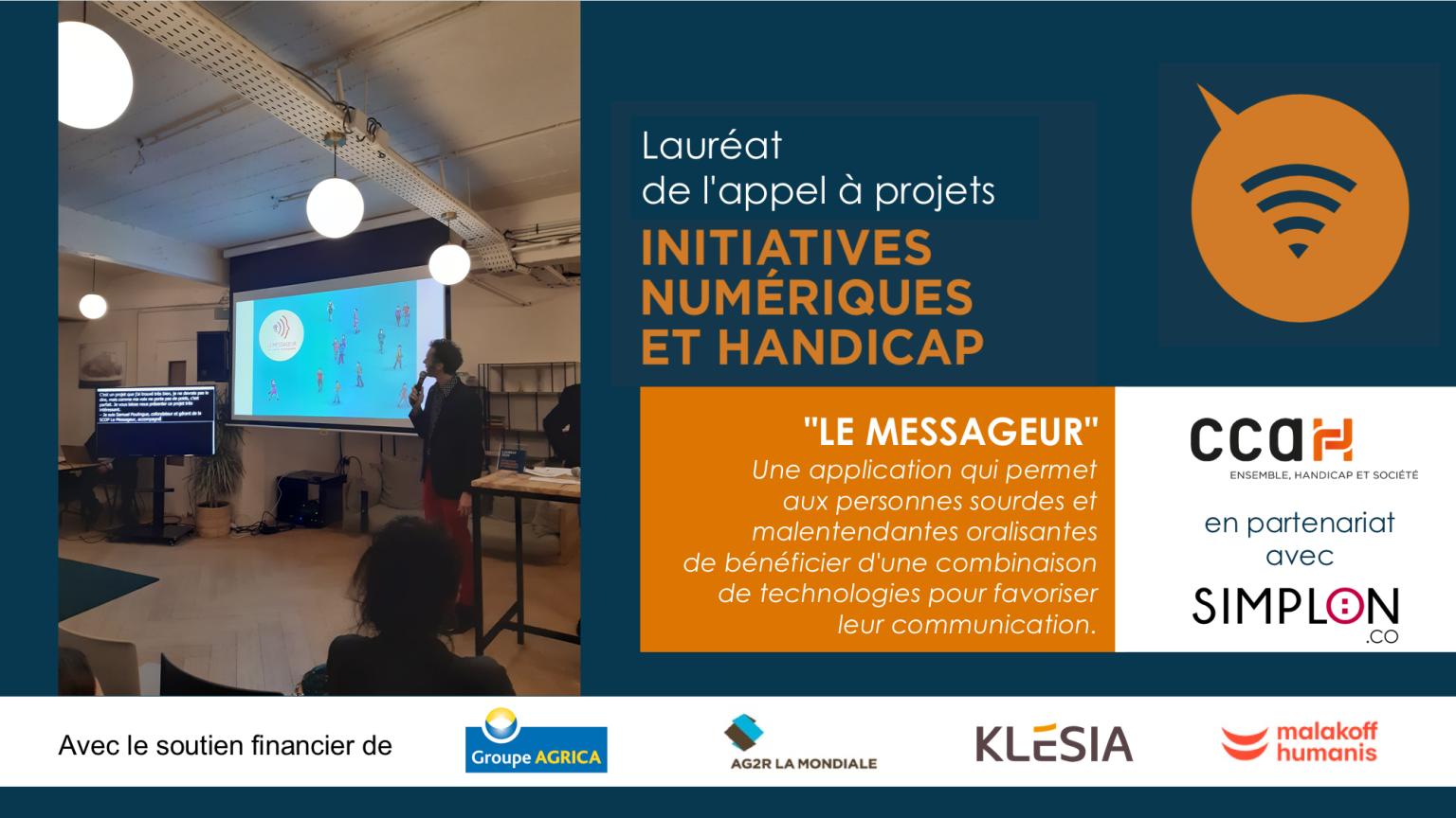 Le Messageur, lauréat de l’appel à projets « Initiatives numériques et handicap » 2020, organisé par le CCAH et Simplon.co avec le soutien financier de Klesia, Agrica, Malakoff Humanis et AG2R La Mondiale pour Messag’in « bâton de parole ».