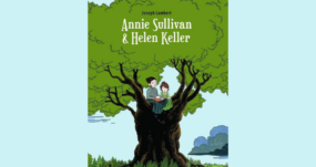 Illustration Qui Montre La Première De Couverture De La BD. On Y Voit Annie Sullivan Apprendre Le Braille à La Petite Helen Keller.