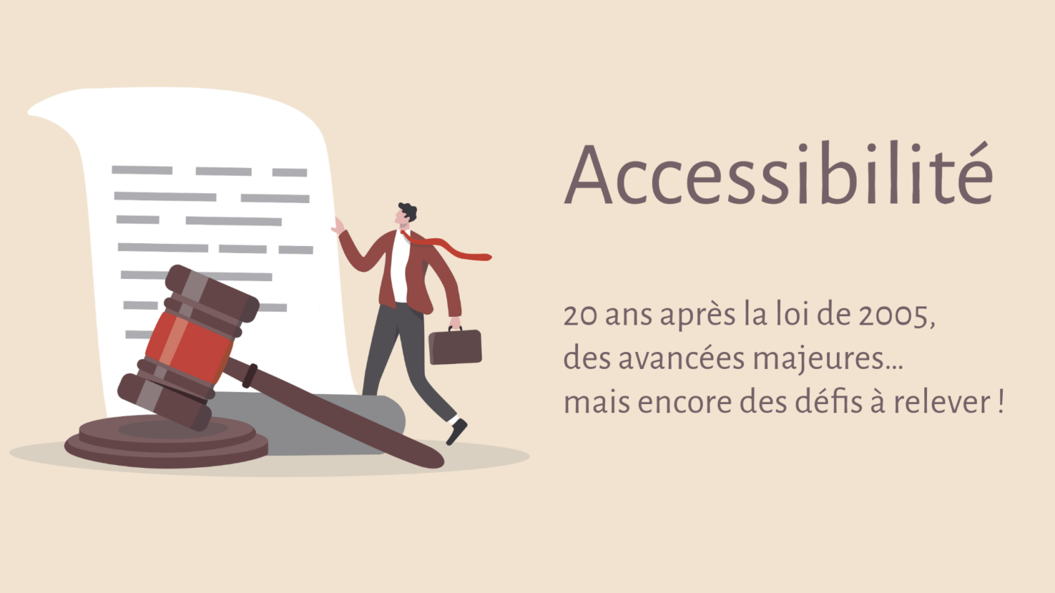 Illustration qui montre un texte de loi avec à côté, le titre : "Accessibilité : 20 ans après la loi de 2005, des avancées majeures... Mais encore des défis à relever !